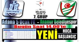 Yeni Hoca ve Anamur Belediyespor ; Adana 5 Ocak FK Deplasmanında