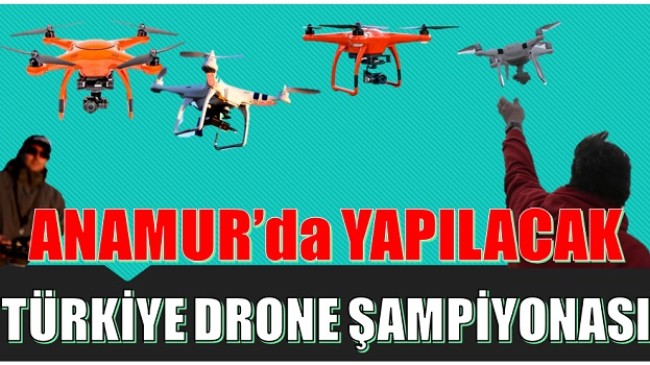 Anamur’da DRONE yarışları yapılacak
