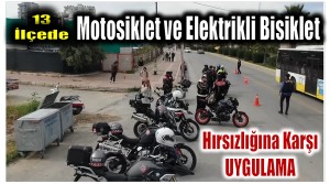 Mersin Polisinden Motosiklet ve Elektrikli Bisiklet Hırsızlığına Karşı Uygulama