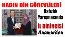 “Kadın Din Görevlileri Hafızlık Yarışmasında” İl Birincisi Anamur’dan