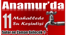 Anamur’da 11 Mahallede Su Kesintisi Yaşanıyor ? Sular Ne Zaman Gelecek