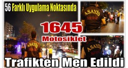 Mersin’de Motosiklet Denetimi ;1.645 Motosiklet Trafikten Men Edildi