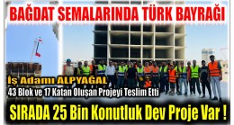 ALPYAĞAL ,43 Blok ve 17 Kattan Oluşan Proje Teslim Etti. Yeni Proje 25 Bin Konut