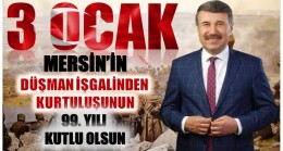 Başkan KILINÇ ” Mersin’in Düşman İşgalinden Kurtuluşunun 99. Yılı Mesajı “