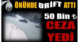 Güvenlik Kamerası Önünde Drift Attı ; 50 Bin ₺ Ceza Yedi