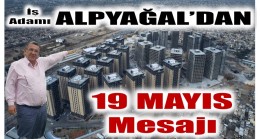 İş Adamı ALPYAĞAL’dan 19 Mayıs Mesajı