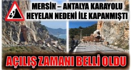 HEYELAN NEDENİ İLE KAPANAN MERSİN – ANTALYA KARAYOLU …