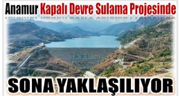 Anamur Kapalı Devre Sulama Sisteminde Sona Yaklaşılıyor