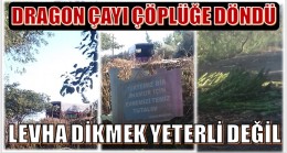 DRAGON ÇAYI KIYISI ÇÖPLÜK OLDU
