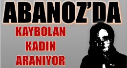 ANAMUR’DA KAYIP KADIN ARANIYOR