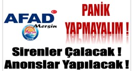 Valilik Uyardı ;Panik Yapmayalım !  Sirenler Çalacak , Anonslar Yapılacak