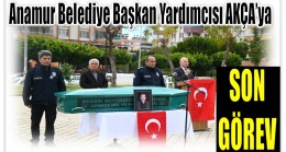 Anamur Belediye Başkan Yardımcısı AKÇA’ya Son Görev