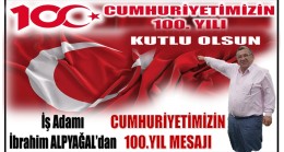 İş Adamı ALPYAĞAL’dan Cumhuriyetimizin 100.Yıl Mesajı