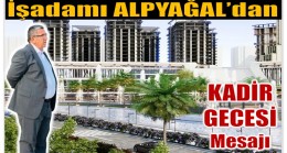 İş Adamı ALPYAĞAL’dan Kadir Gecesi Mesajı