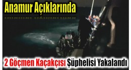 Anamur Açıklarında 2 Türk Uyruklu Göçmen Kaçakçısı Şüphelisi Yakalandı.