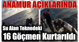 Anamur Açıklarında Su Alan Teknedeki 16 Düzensiz Göçmen Kurtarıldı