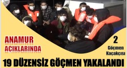 Anamur Açıklarında,19 Düzensiz Göçmen ve 2 Göçmen Kaçakçısı Yakalandı