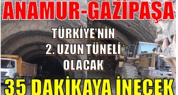 ANAMUR – GAZİPAŞA 35 DAKİKAYA İNECEK