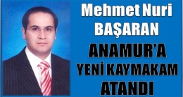ANAMUR’A YENİ KAYMAKAM ATANDI