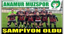 Anamur Muzspor Şampiyon Oldu