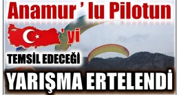Anamur’lu Pilotun Ülkemizi Temsil Edeceği Şampiyona Ertelendi
