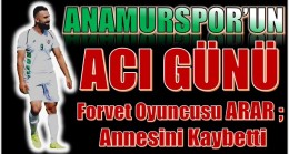 ANAMURSPOR’UN ACI GÜNÜ