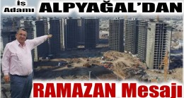 İş Adamı ALPYAĞAL’dan RAMAZAN Mesajı