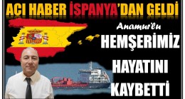 Anamur’a acı haber İspanya’dan geldi