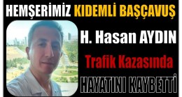 Hemşerimiz Kıdemli Başçavuş AYDIN , Trafik Kazasında Hayatını Kaybetti
