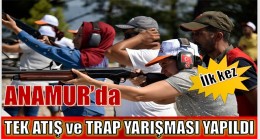 ANAMUR’da İLK KEZ,TEK KURŞUN VE TRAP SKEET ATIŞ YARIŞMASI DÜZENLENDİ.