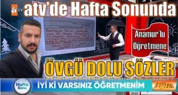 Hemşerimiz SATAR’a  “ Atv de Hafta Sonu ”nda Övgü Dolu Sözler