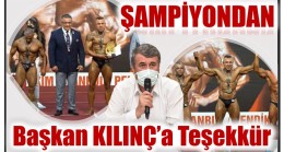 TÜRKİYE ŞAMPİYONUNDAN BAŞKAN KILINÇ’a TEŞEKKÜR