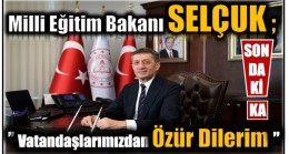 Bakan SELÇUK ; 1 Günlük Erteleme İçin Özür Diledi