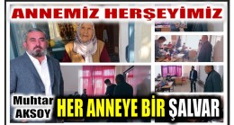 Muhtar AKSOY’dan Her Anneye Bir ŞALVAR Etkinliği