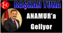 Başkan Tuna Anamur’a Geliyor