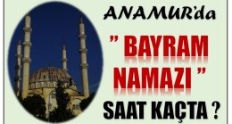 Anamur’da Bayram Namazı Saat Kaçta ?