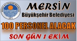 Mersin Büyükşehir Belediyesi: 100 PERSONEL ALACAK