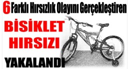 BİSİKLET HIRSIZI YAKAYI ELE VERDİ !