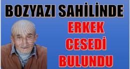 Bozyazı’da Sahilde Ceset Bulundu