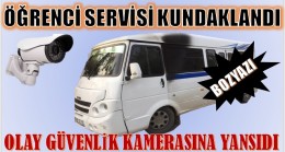 KUNDAKLANAN ÖĞRENCİ SERVİSİ KULLANILAMAZ HALE GELDİ