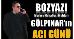 Muhtar GÖLPINAR’ın ACI GÜNÜ