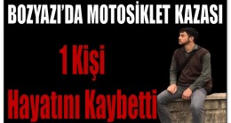 Bozyazı’da Motosiklet Kazası ; 1 Kişi Hayatını Kaybetti