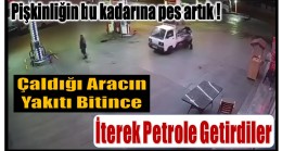 Çaldığı Aracın Yakıtı Bitti ! İterek Benzinliğe Götürdüler