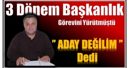 Başkan ÇETİN,”Ocak Ayında Yapılacak Oda Seçimlerinde Aday Olmayacağım”