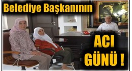 Başkan ÇETİNKAYA’nın Acı Günü