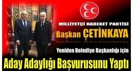 Başkan ÇETİNKAYA , Yeniden Başkanlık için Başvurusunu Yaptı