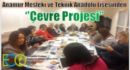 “Anamur Mesleki ve Teknik Anadolu Lisesinden Çevre Projesi”