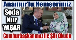 Anamur’lu hemşerimiz YAŞAR , Cumhurbaşkanımız ERDOĞAN’la şiir okudu.