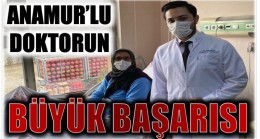 ANAMUR’LU DOKTORUN BÜYÜK BAŞARISI
