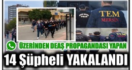 DEAŞ Operasyonunda 14 Şüpheli Yakalandı